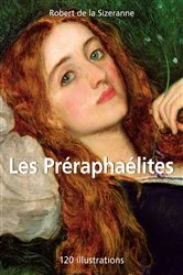 Book cover of Les Préraphaélites 120 illustrations by Robert de la Sizeranne