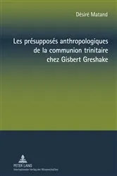 Book cover of Les présupposés anthropologiques de la communion trinitaire chez Gisbert Greshake by Désiré Matand