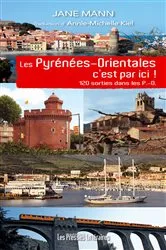 Book cover of Les Pyrénées-Orientales c'est par ici ! by Jane Mann
