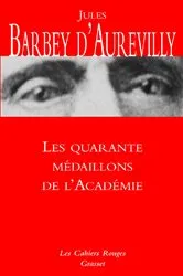 Book cover of Les quarante médaillons de l'Académie by Jules-Amédée Barbey d'Aurevilly