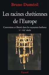 Book cover of Les racines chrétiennes de l'Europe by Bruno Dumézil