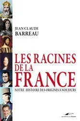 Book cover of Les racines de la France by Jean-Claude Barreau
