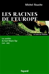 Book cover of Les racines de l'Europe by Michel Rouche