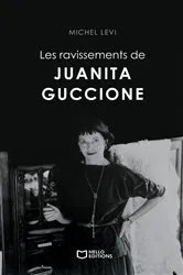 Book cover of Les ravissements de Juanita Guccione by Michel Levi
