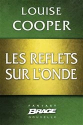 Book cover of Les Reflets sur l'onde by Louise Cooper
