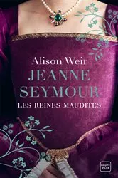 Book cover of Les Reines maudites, T3 : Jeanne Seymour : La Reine bien-aimée by Unknown