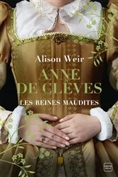 Book cover of Les Reines maudites, T4 : Anne de Clèves : Le Portrait d'une princesse by Alison Weir