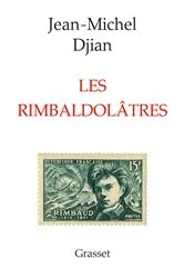 Book cover of Les rimbaldolâtres by Jean-Michel Djian