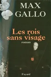 Book cover of Les Rois sans visage by Max Gallo