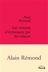 Book cover of Les romans n'intéressent pas les voleurs by Alain Rémond