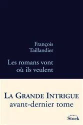 Book cover of Les romans vont où ils veulent by François Taillandier