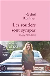 Book cover of Les routiers sont sympas by Rachel Kushner