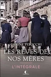 Book cover of Les rêves de nos mères - L'Intégrale by Carine Pitocchi