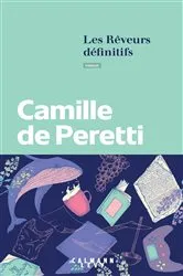 Book cover of Les Rêveurs définitifs by Camille de Peretti