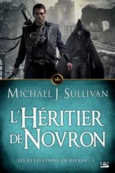 Book cover of Les Révélations de Riyria, T3 : L'Héritier de Novron by Michael J. Sullivan