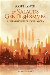 Book cover of Les Salauds Gentilshommes, T1 : Les Mensonges de Locke Lamora by Scott Lynch