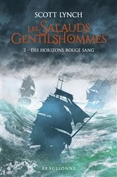 Book cover of Les Salauds Gentilshommes, T2 : Des horizons rouge sang by Scott Lynch