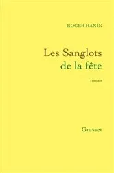 Book cover of Les sanglots de la fête by Roger Hanin