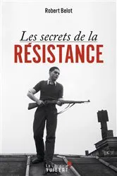 Book cover of Les secrets de la Résistance by Robert Belot