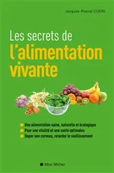 Book cover of Les Secrets de l'alimentation vivante by Jacques-Pascal Cusin