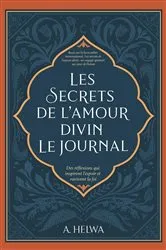 Book cover of Les Secrets de L'amour Divin Le Journal by A. Helwa