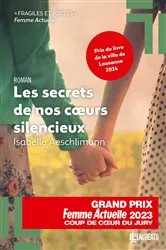 Book cover of Les secrets de nos coeurs silencieux - Coup de Coeur Jury Femme Actuelle 2023 by Isabelle Aeschlimann