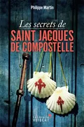 Book cover of Les secrets de Saint-Jacques-de-Compostelle by Philippe Martin