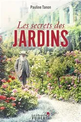 Book cover of Les secrets des jardins by Pauline Tanon
