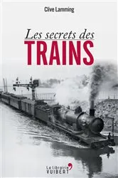 Book cover of Les secrets des trains by Clive Lamming