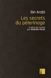 Book cover of Les secrets du pélerinage by Muhammad Ibn Arabi