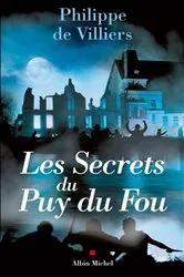 Book cover of Les Secrets du Puy du Fou by Philippe de Villiers