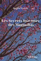 Book cover of Les Secrets inavoués des Magnolias by Brigitte Pauline