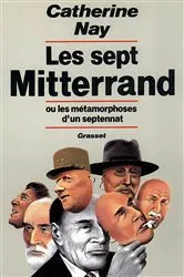 Book cover of Les sept Mitterrand by Catherine Nay