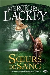 Book cover of Les Serments et l'honneur, T1 : Soeurs de sang by Mercedes Lackey