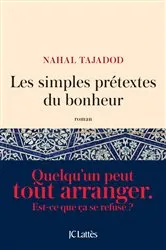 Book cover of Les simples prétextes du bonheur by Nahal Tajadod