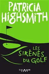 Book cover of Les Sirènes du golf by Patricia Highsmith