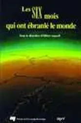 Book cover of Les six mois qui ont ébranlé le monde by Albert Legault
