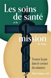 Book cover of Les soins de santé et la mission de Dieu by Paul  J. Hudson