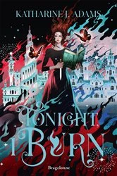 Book cover of Les Sorcières de Halstett, T1 : Tonight, I Burn by Katharine J. Adams