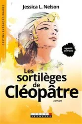 Book cover of Les sortilèges de Cléopâtre by Jessica L. Nelson
