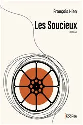 Book cover of Les Soucieux by François Hien