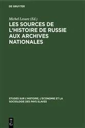 Book cover of Les sources de l’histoire de Russie aux Archives Nationales by Michel Lesure