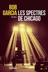 Book cover of Les spectres de Chicago by Bob Garcia