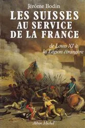 Book cover of Les Suisses au service de la France by Jérôme Bodin