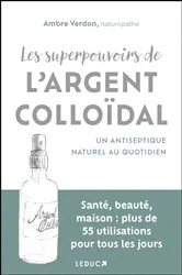 Book cover of Les superpouvoirs de l'argent colloïdal by Ambre Verdon