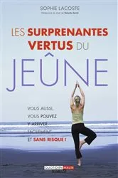 Book cover of Les surprenantes vertus du jeûne by Sophie Lacoste