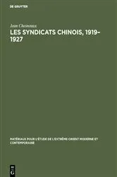 Book cover of Les syndicats chinois, 1919–1927 by Jean Chesneaux