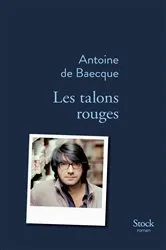 Book cover of Les talons rouges by Antoine de Baecque