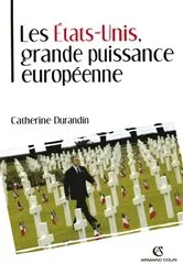 Book cover of Les États-Unis, grande puissance européenne by Catherine Durandin