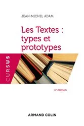 Book cover of Les Textes : types et prototypes - 4 éd. (4th ed.) by Jean-Michel Adam